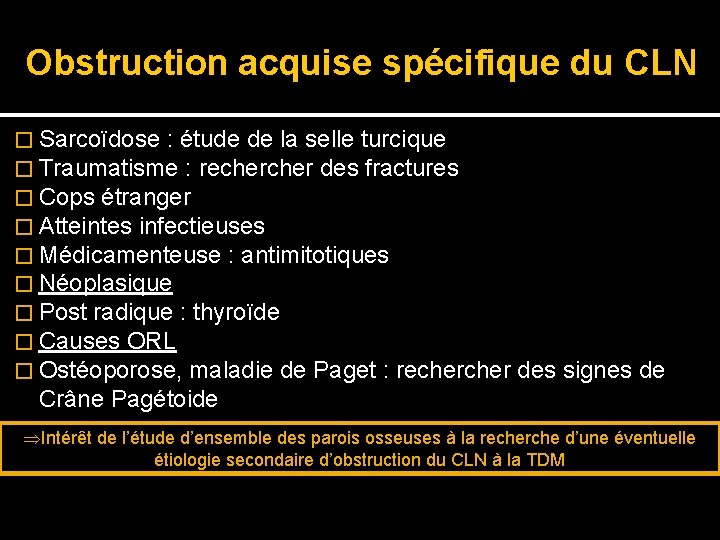 Obstruction acquise spécifique du CLN � Sarcoïdose : étude de la selle turcique �