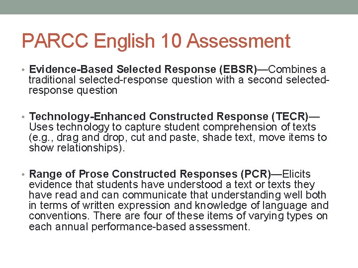PARCC English 10 Assessment • Evidence-Based Selected Response (EBSR)—Combines a traditional selected-response question with