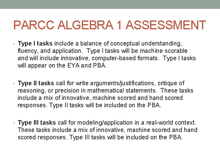 PARCC ALGEBRA 1 ASSESSMENT • Type I tasks include a balance of conceptual understanding,