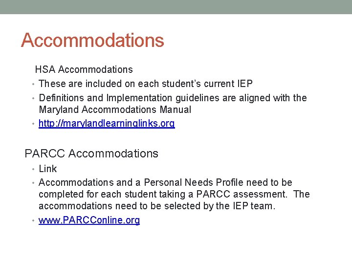 Accommodations HSA Accommodations • These are included on each student’s current IEP • Definitions