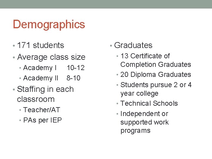 Demographics • 171 students • Average class size • Academy I 10 -12 •
