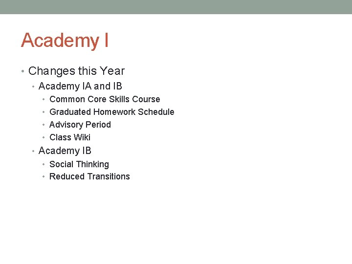 Academy I • Changes this Year • Academy IA and IB • Common Core