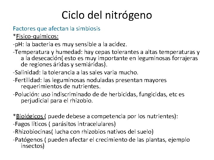 Ciclo del nitrógeno Factores que afectan la simbiosis *Fisico-quimicos: -p. H: la bacteria es