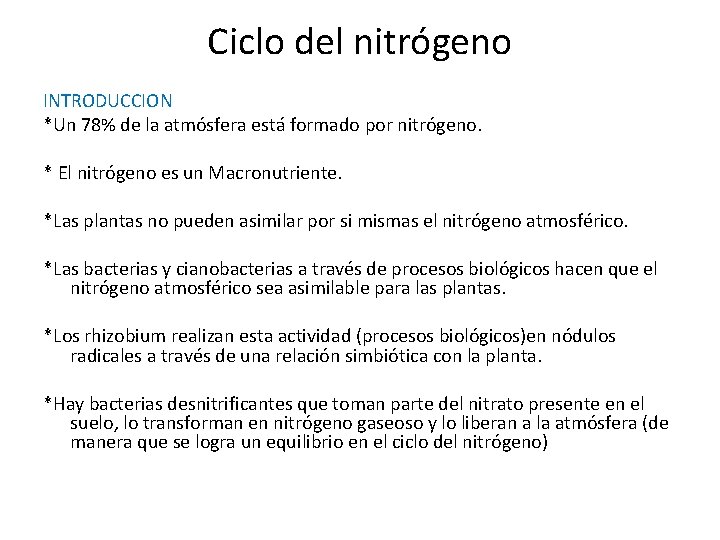 Ciclo del nitrógeno INTRODUCCION *Un 78% de la atmósfera está formado por nitrógeno. *