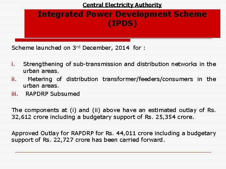 Central Electricity Authority Integrated Power Development Scheme (IPDS) Scheme launched on 3 rd December,