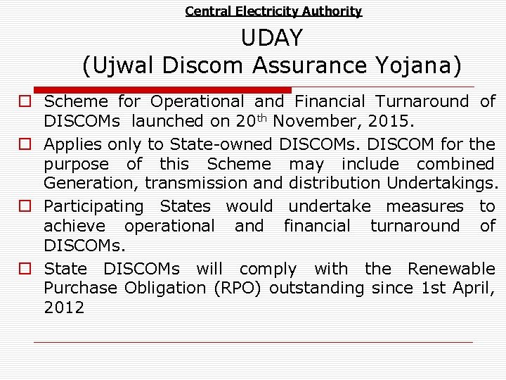 Central Electricity Authority UDAY (Ujwal Discom Assurance Yojana) o Scheme for Operational and Financial