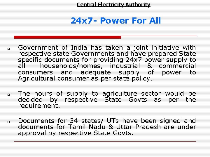 Central Electricity Authority 24 x 7 - Power For All o o o Government