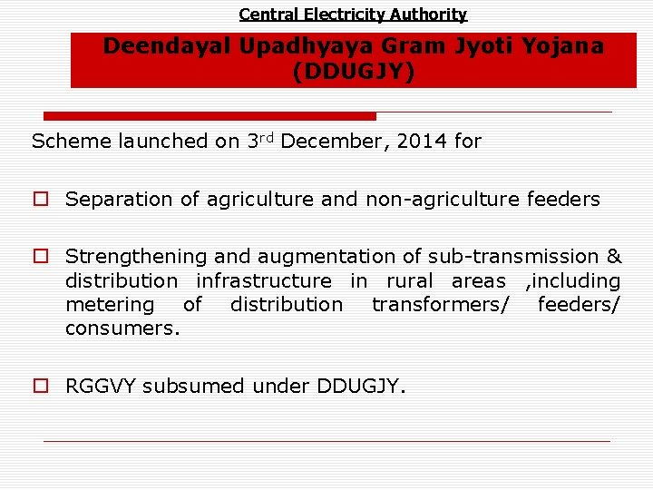 Central Electricity Authority Deendayal Upadhyaya Gram Jyoti Yojana (DDUGJY) Scheme launched on 3 rd