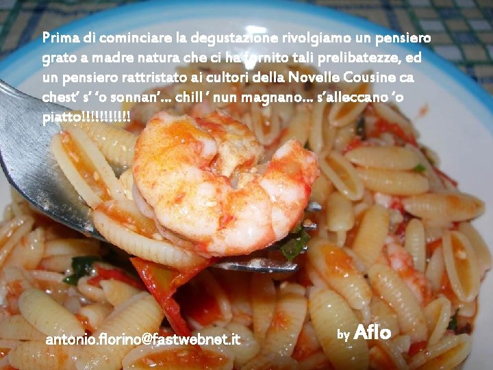 Prima di cominciare la degustazione rivolgiamo un pensiero grato a madre natura che ci Prima di cominciare la degustazione rivolgiamo un pensiero grato a madre natura che ci