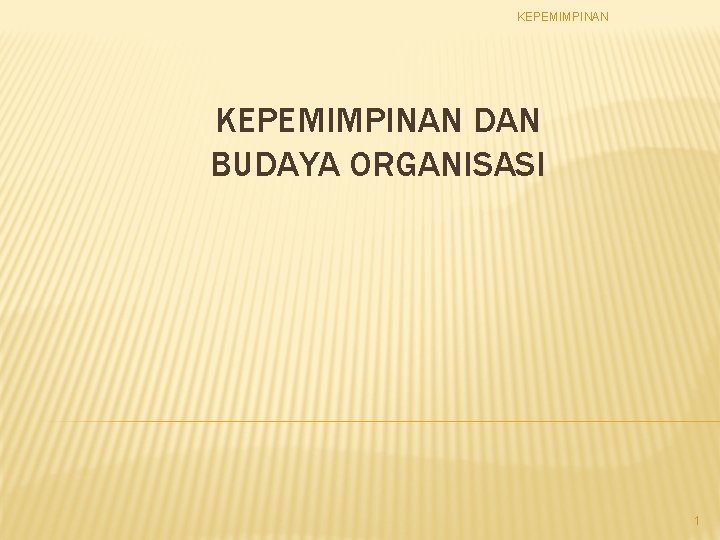 Kepemimpinan Dan Budaya Organisasi 1 Kepemimpinan Pengertian Budaya