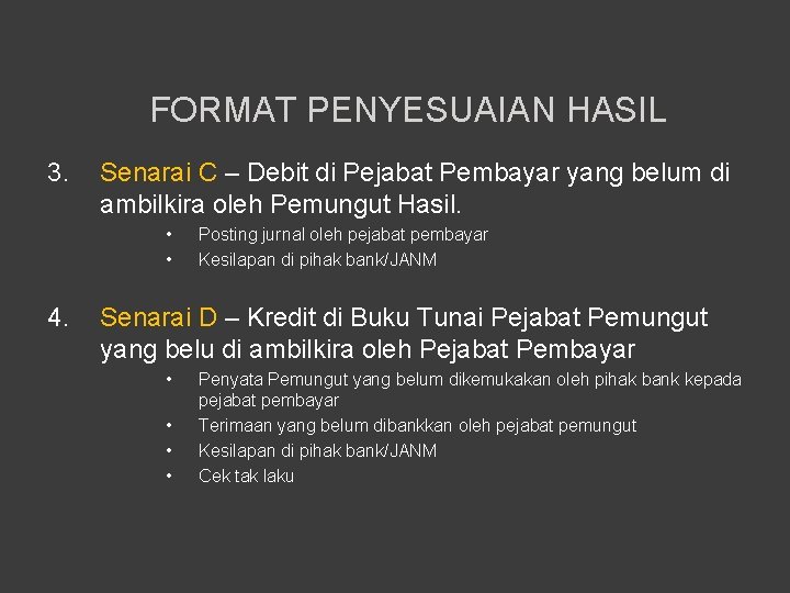 FORMAT PENYESUAIAN HASIL 3. Senarai C – Debit di Pejabat Pembayar yang belum di