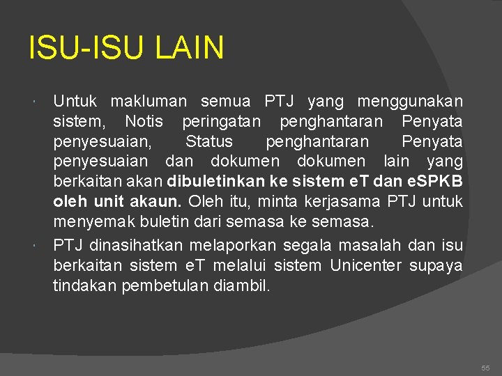 ISU-ISU LAIN Untuk makluman semua PTJ yang menggunakan sistem, Notis peringatan penghantaran Penyata penyesuaian,