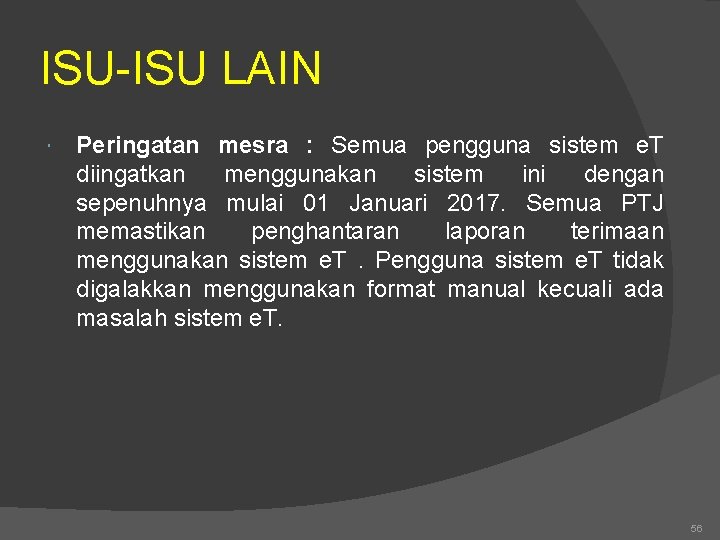 ISU-ISU LAIN Peringatan mesra : Semua pengguna sistem e. T diingatkan menggunakan sistem ini