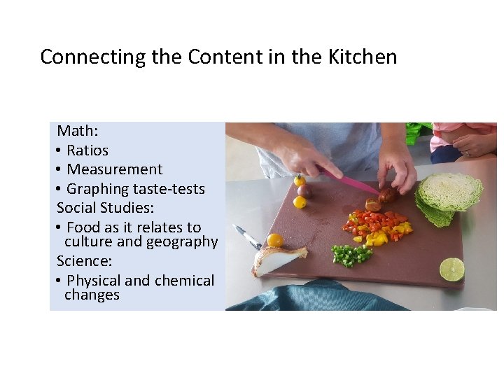 Connecting the Content in the Kitchen Math: • Ratios • Measurement • Graphing taste-tests