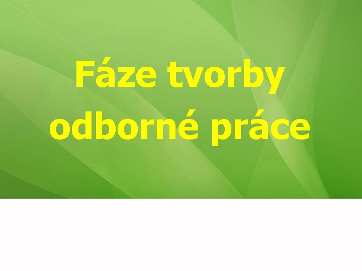 Fáze tvorby odborné práce 