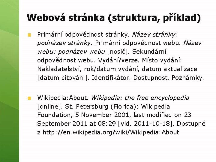 Webová stránka (struktura, příklad) Primární odpovědnost stránky. Název stránky: podnázev stránky. Primární odpovědnost webu.