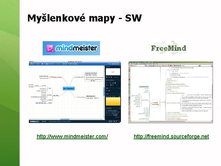 Myšlenkové mapy - SW http: //www. mindmeister. com/ http: //freemind. sourceforge. net 