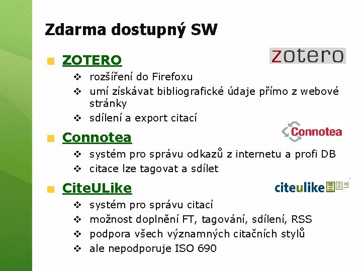 Zdarma dostupný SW ZOTERO v rozšíření do Firefoxu v umí získávat bibliografické údaje přímo