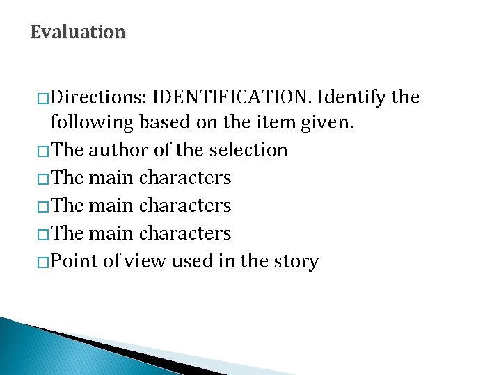 Evaluation �Directions: IDENTIFICATION. Identify the following based on the item given. �The author of
