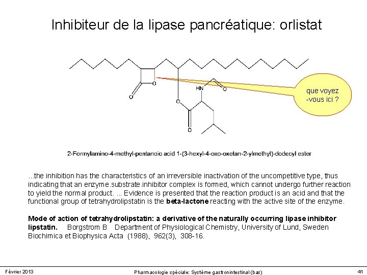 Inhibiteur de la lipase pancréatique: orlistat que voyez -vous ici ? . . . Inhibiteur de la lipase pancréatique: orlistat que voyez -vous ici ? . . .