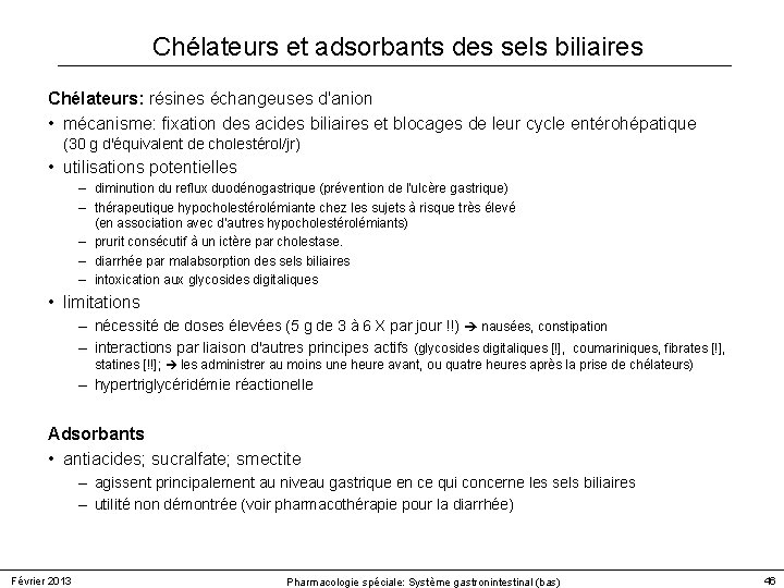 Chélateurs et adsorbants des sels biliaires Chélateurs: résines échangeuses d'anion • mécanisme: fixation des Chélateurs et adsorbants des sels biliaires Chélateurs: résines échangeuses d'anion • mécanisme: fixation des