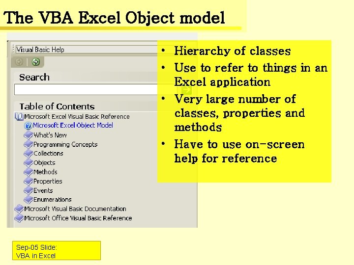 The VBA Excel Object model • Hierarchy of classes • Use to refer to