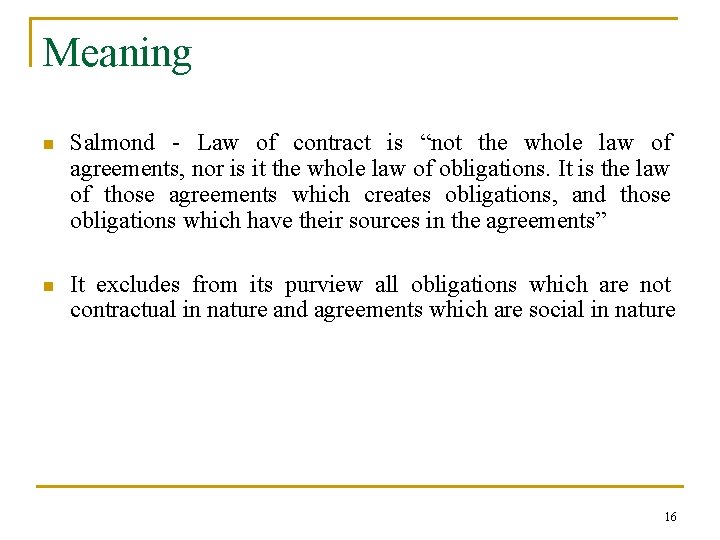 Meaning n Salmond - Law of contract is “not the whole law of agreements,
