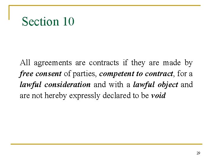 Section 10 All agreements are contracts if they are made by free consent of