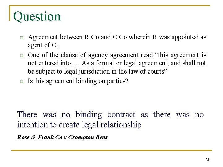 Question q q q Agreement between R Co and C Co wherein R was