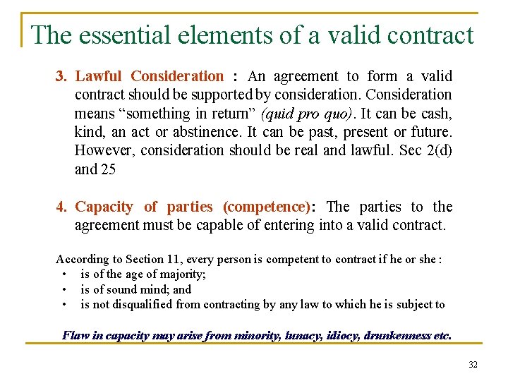The essential elements of a valid contract 3. Lawful Consideration : An agreement to