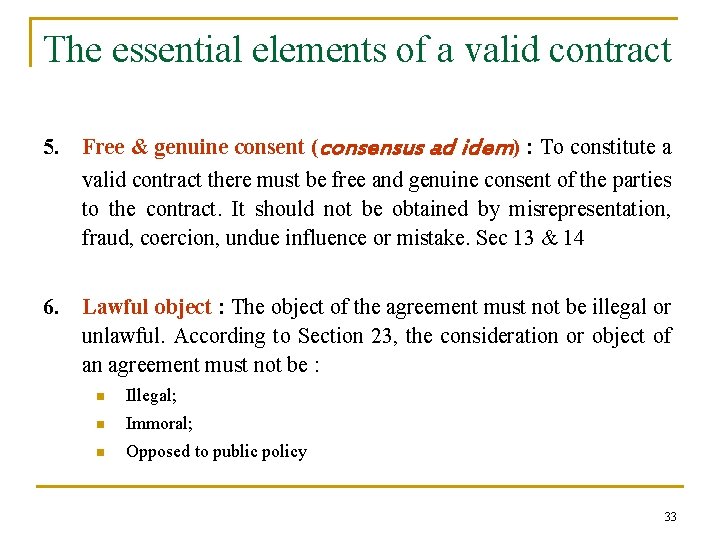 The essential elements of a valid contract 5. Free & genuine consent (consensus ad