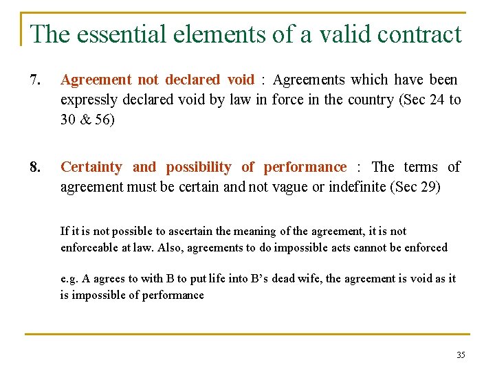 The essential elements of a valid contract 7. Agreement not declared void : Agreements