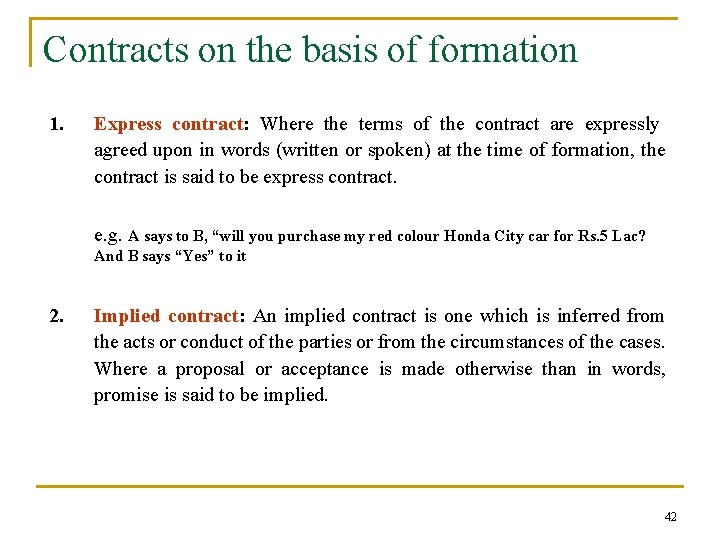 Contracts on the basis of formation 1. Express contract: Where the terms of the