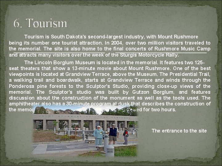 6. Tourism is South Dakota's second-largest industry, with Mount Rushmore being its number one