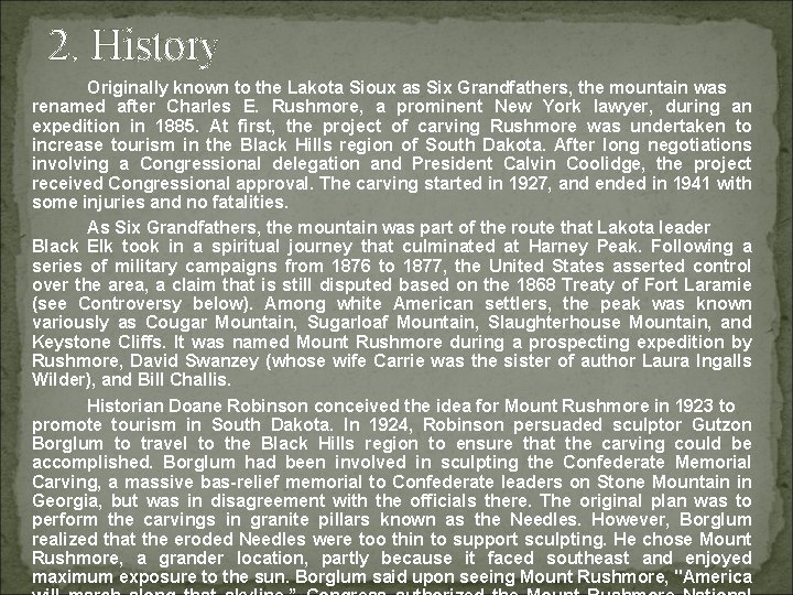 2. History Originally known to the Lakota Sioux as Six Grandfathers, the mountain was