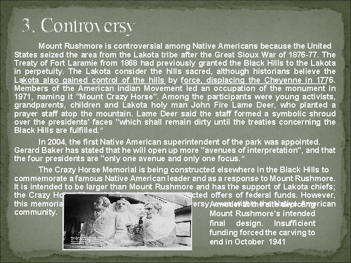 3. Controversy Mount Rushmore is controversial among Native Americans because the United States seized