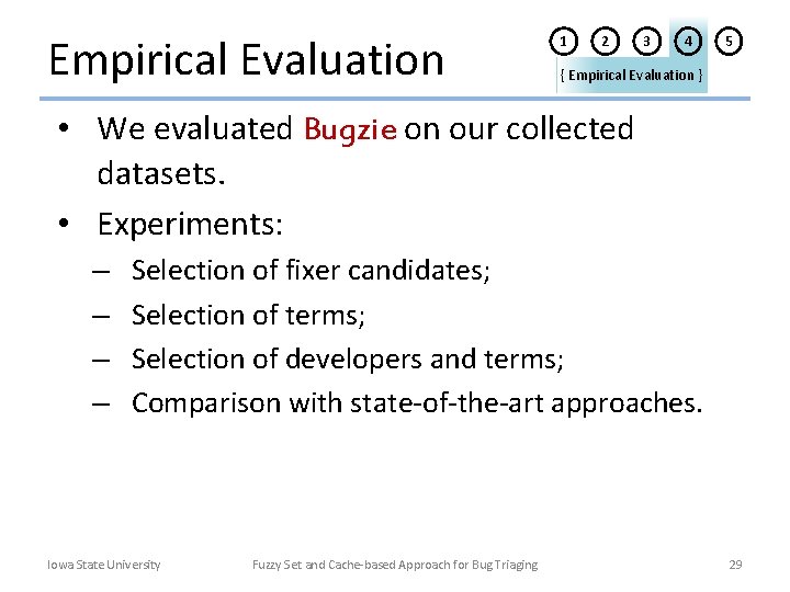 Empirical Evaluation 1 2 3 4 5 { Empirical Evaluation } • We evaluated