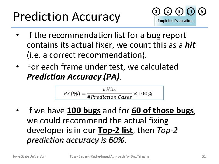 Prediction Accuracy 1 2 3 4 5 { Empirical Evaluation } • If the