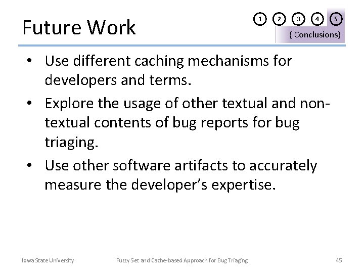 Future Work 1 2 3 4 5 { Conclusions} • Use different caching mechanisms