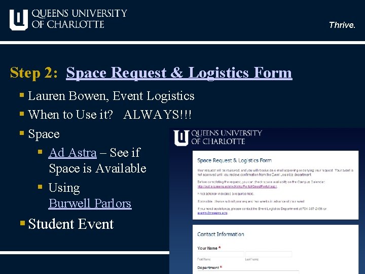 Thrive. Step 2: Space Request & Logistics Form § Lauren Bowen, Event Logistics §