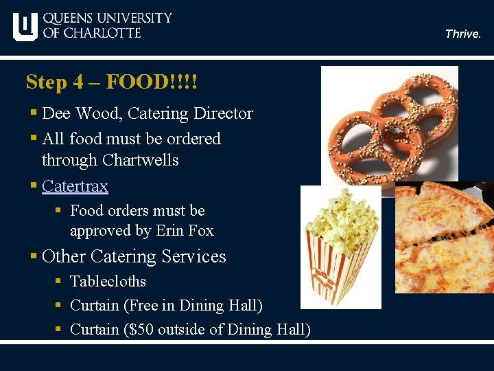 Thrive. Step 4 – FOOD!!!! § Dee Wood, Catering Director § All food must