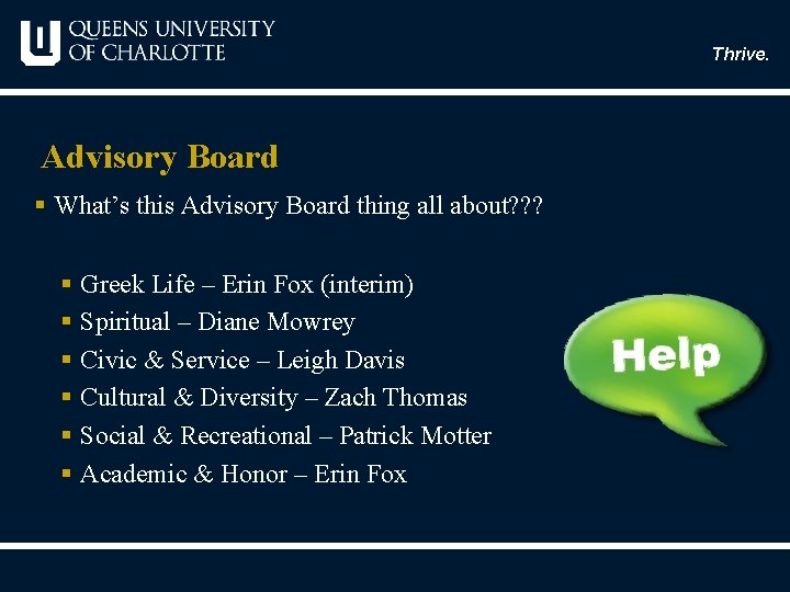 Thrive. Advisory Board § What’s this Advisory Board thing all about? ? ? §