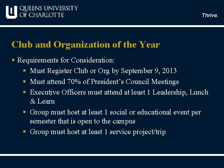 Thrive. Club and Organization of the Year § Requirements for Consideration: § Must Register