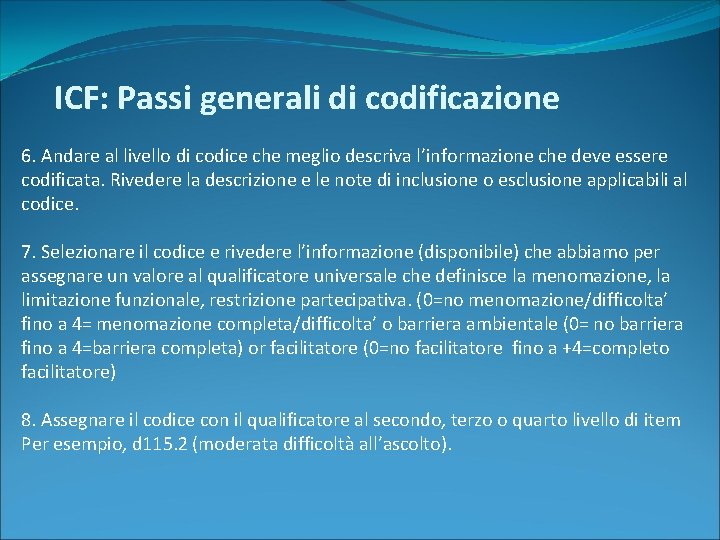 ICF: Passi generali di codificazione 6. Andare al livello di codice che meglio descriva