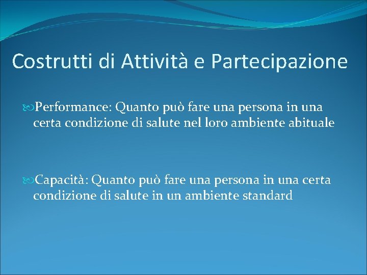 Costrutti di Attività e Partecipazione Performance: Quanto può fare una persona in una certa