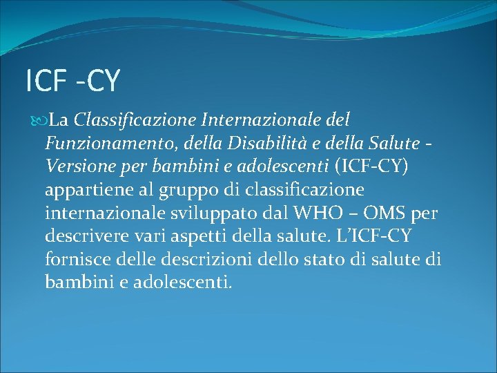ICF -CY La Classificazione Internazionale del Funzionamento, della Disabilità e della Salute - Versione