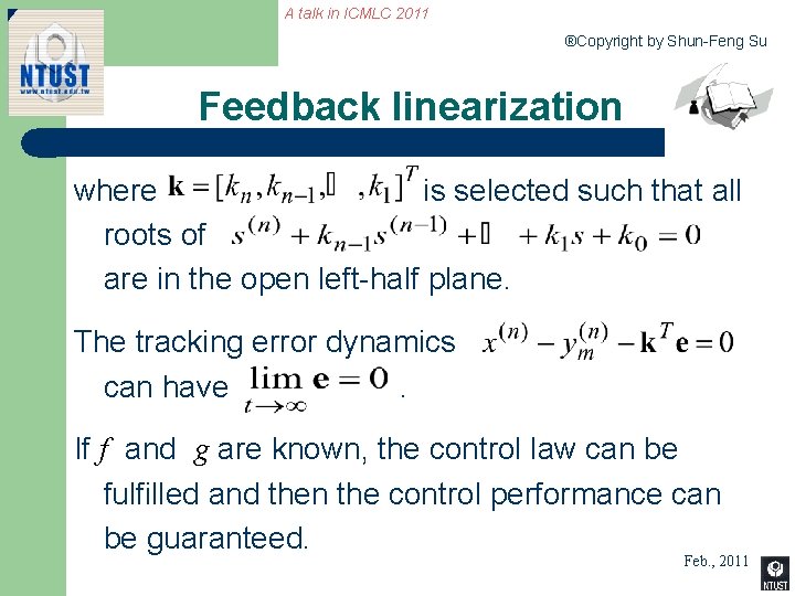 A talk in ICMLC 2011 ®Copyright by Shun-Feng Su Feedback linearization where is selected