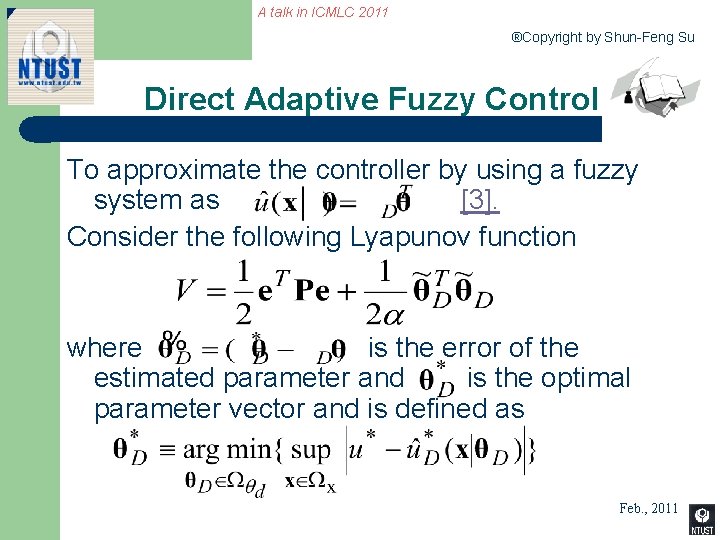 A talk in ICMLC 2011 ®Copyright by Shun-Feng Su Direct Adaptive Fuzzy Control To