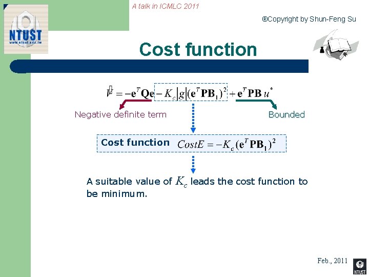 A talk in ICMLC 2011 ®Copyright by Shun-Feng Su Cost function Negative definite term