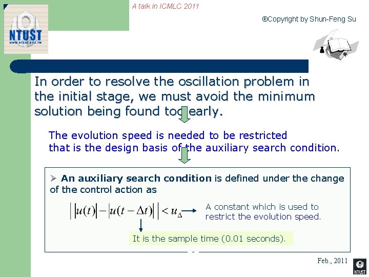 A talk in ICMLC 2011 ®Copyright by Shun-Feng Su In order to resolve the